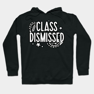 Summer Teacher Gifts, Class Dismissed, Teacher Summer Outfits, End of the Year Teacher Gifts Hoodie